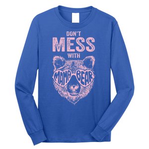 DonT Mess With Mama Bear MotherS Day Long Sleeve Shirt