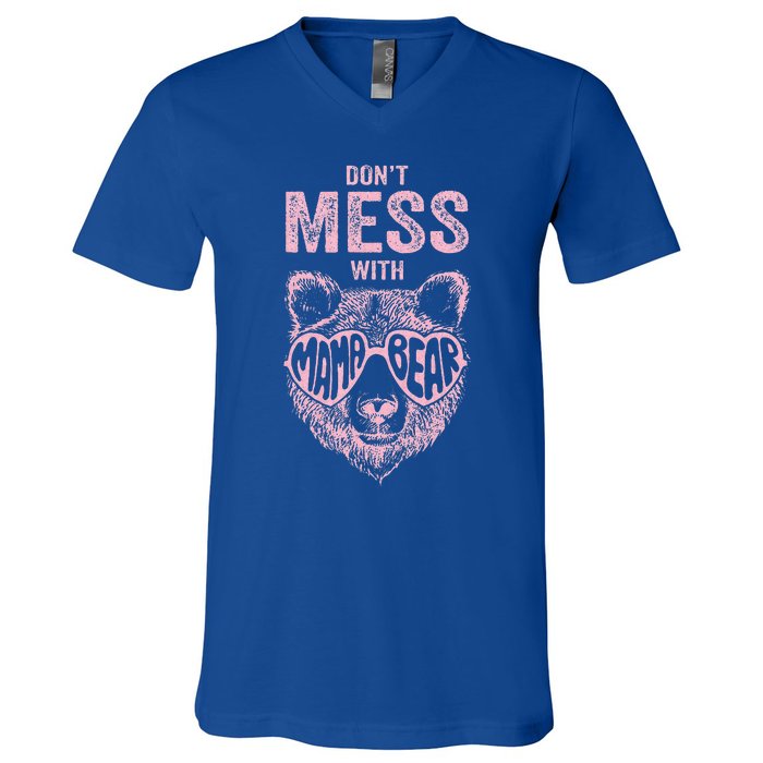 DonT Mess With Mama Bear MotherS Day V-Neck T-Shirt