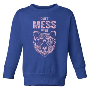 DonT Mess With Mama Bear MotherS Day Toddler Sweatshirt