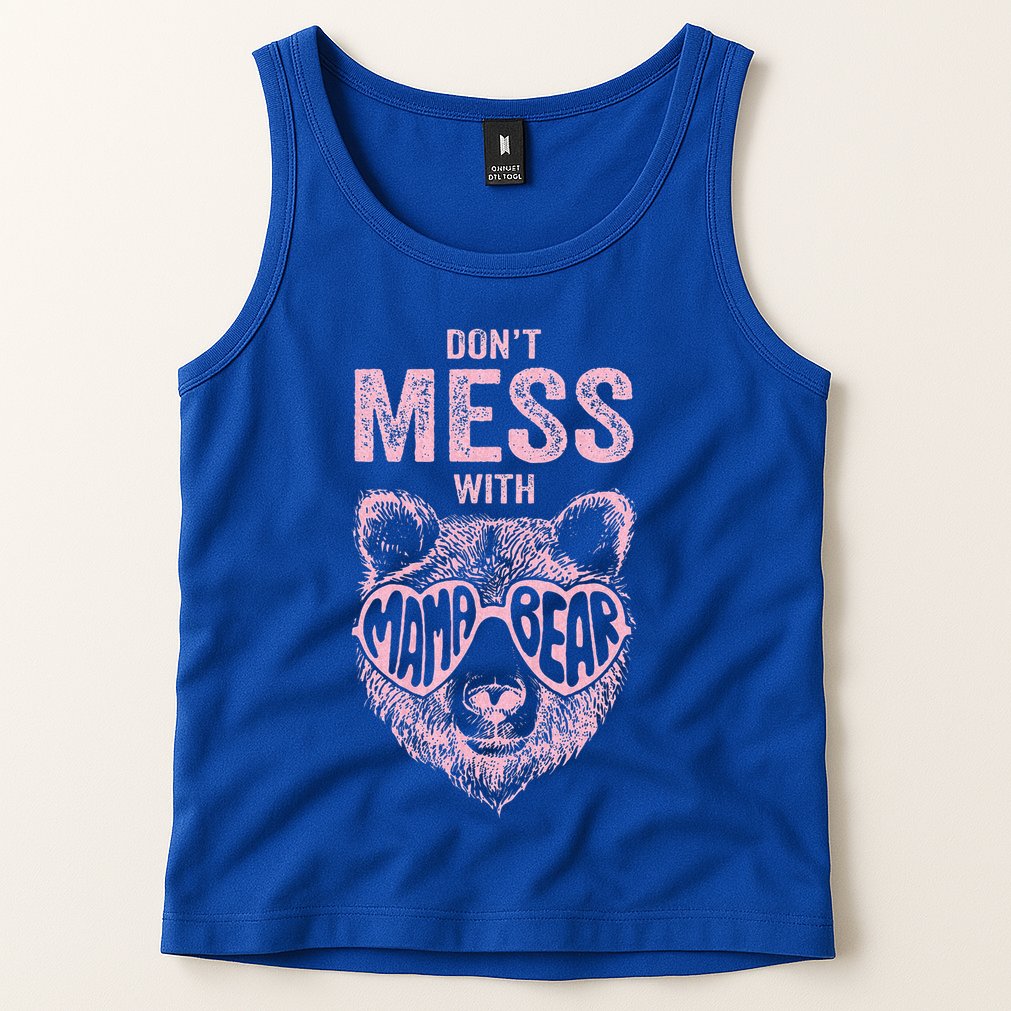 DonT Mess With Mama Bear MotherS Day Tank Top
