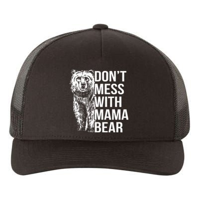 Dont Mess With Mama Bear Yupoong Adult 5-Panel Trucker Hat