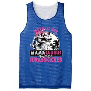 Don't Mess With Mamasaurus You'll Get Jurasskicked Gift Mesh Reversible Basketball Jersey Tank