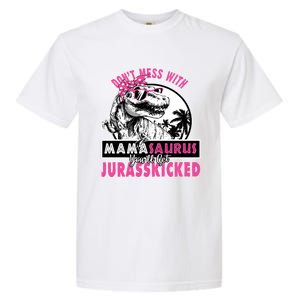 Don't Mess With Mamasaurus You'll Get Jurasskicked Gift Garment-Dyed Heavyweight T-Shirt