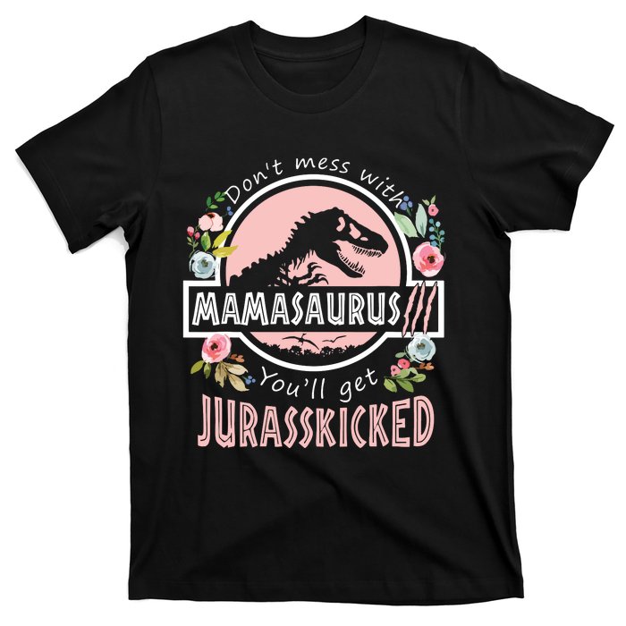 Don't Mess With MamaSaurus T Rex Dinosaur Mom Mothers Day T-Shirt