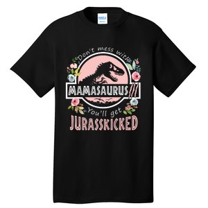 Don't Mess With MamaSaurus T Rex Dinosaur Mom Mothers Day Tall T-Shirt