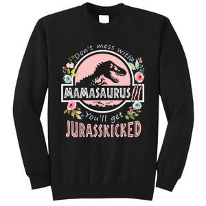 Don't Mess With MamaSaurus T Rex Dinosaur Mom Mothers Day Tall Sweatshirt