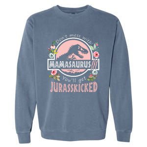 Don't Mess With MamaSaurus T Rex Dinosaur Mom Mothers Day Garment-Dyed Sweatshirt