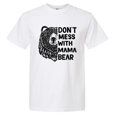 Don't Mess with Mama Bear Garment-Dyed Heavyweight T-Shirt