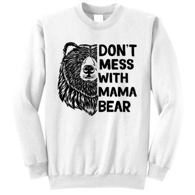 Don't Mess with Mama Bear Sweatshirt