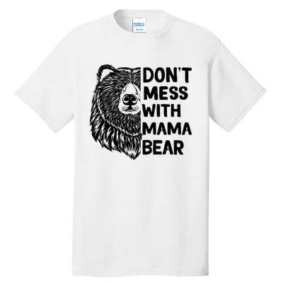 Don't Mess with Mama Bear Tall T-Shirt