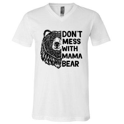 Don't Mess with Mama Bear V-Neck T-Shirt