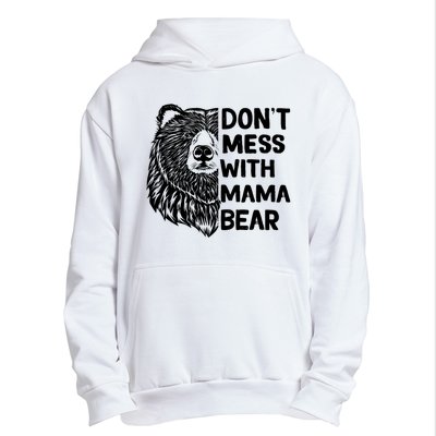 Don't Mess with Mama Bear Urban Pullover Hoodie