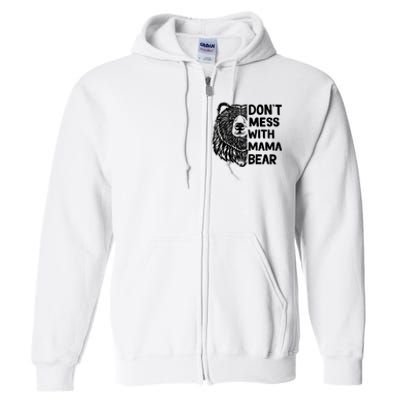 Don't Mess with Mama Bear Full Zip Hoodie