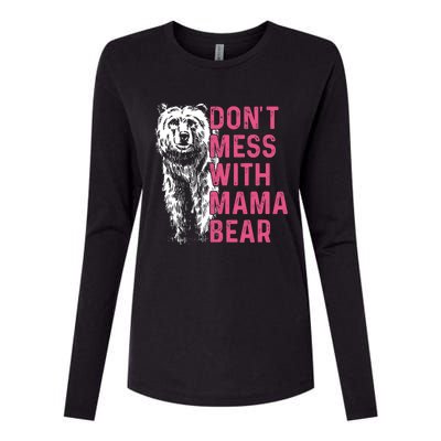 Dont Mess With Mama Bear Mothers Day Women Bear Lovers Womens Cotton Relaxed Long Sleeve T-Shirt