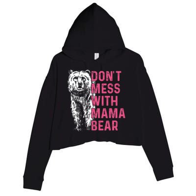 Dont Mess With Mama Bear Mothers Day Women Bear Lovers Crop Fleece Hoodie