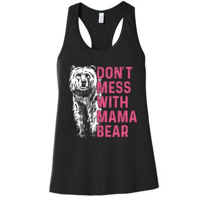 Dont Mess With Mama Bear Mothers Day Women Bear Lovers Women's Racerback Tank