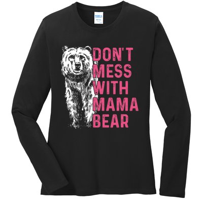 Dont Mess With Mama Bear Mothers Day Women Bear Lovers Ladies Long Sleeve Shirt