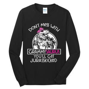 Don't Mess With Grammysaurus You'll Get Jurasskicked Tall Long Sleeve T-Shirt