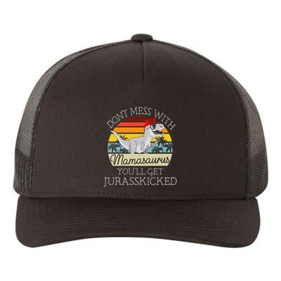 Dont Mess With Mamasaurus Youll Get Jurasskicked Yupoong Adult 5-Panel Trucker Hat