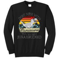 Dont Mess With Mamasaurus Youll Get Jurasskicked Sweatshirt