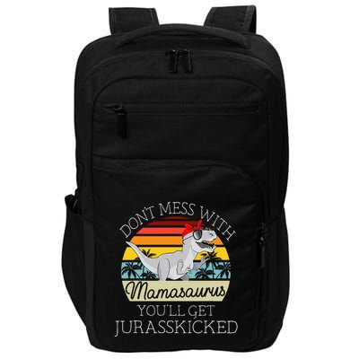 Dont Mess With Mamasaurus Youll Get Jurasskicked Impact Tech Backpack