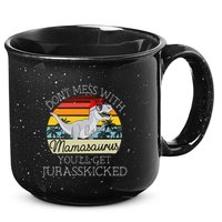 Dont Mess With Mamasaurus Youll Get Jurasskicked 15oz Campfire Ceramic Mug