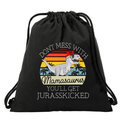 Dont Mess With Mamasaurus Youll Get Jurasskicked Drawstring Bag