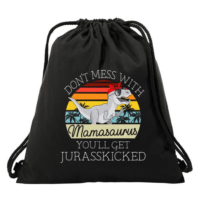 Dont Mess With Mamasaurus Youll Get Jurasskicked Drawstring Bag