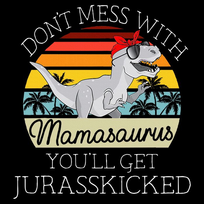 Dont Mess With Mamasaurus Youll Get Jurasskicked Drawstring Bag