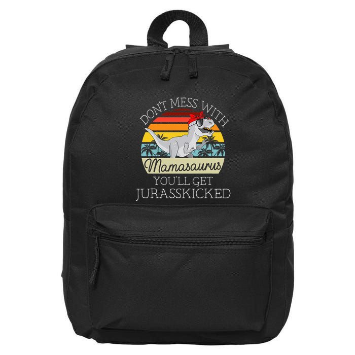 Dont Mess With Mamasaurus Youll Get Jurasskicked 16 in Basic Backpack