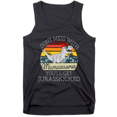 Dont Mess With Mamasaurus Youll Get Jurasskicked Tank Top