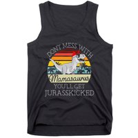 Dont Mess With Mamasaurus Youll Get Jurasskicked Tank Top