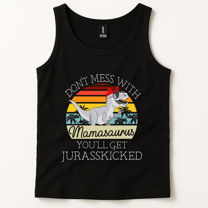 Dont Mess With Mamasaurus Youll Get Jurasskicked Tank Top