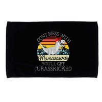 Dont Mess With Mamasaurus Youll Get Jurasskicked Microfiber Hand Towel
