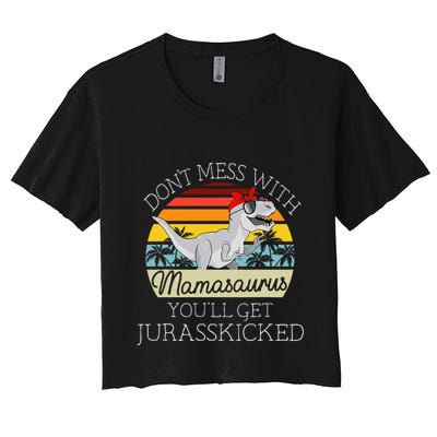 Dont Mess With Mamasaurus Youll Get Jurasskicked Crop Top