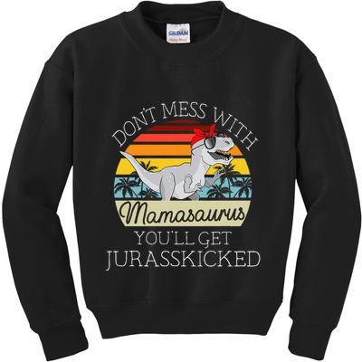 Dont Mess With Mamasaurus Youll Get Jurasskicked Kids Sweatshirt