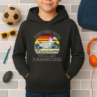 Dont Mess With Mamasaurus Youll Get Jurasskicked Kids Hoodie