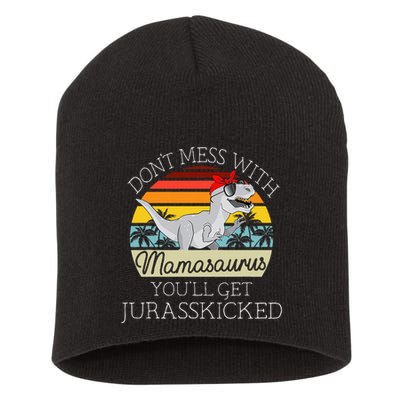 Dont Mess With Mamasaurus Youll Get Jurasskicked Short Acrylic Beanie