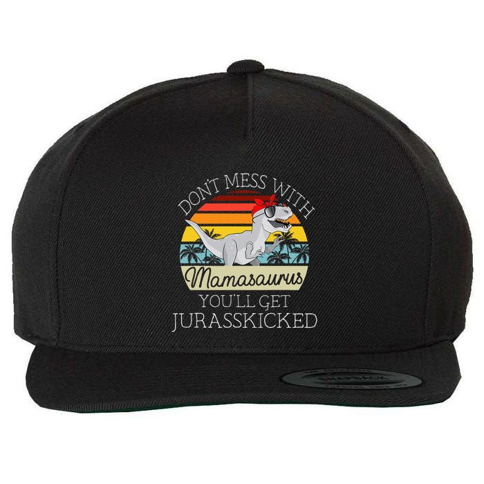 Dont Mess With Mamasaurus Youll Get Jurasskicked Wool Snapback Cap