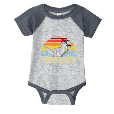 Dont Mess With Mamasaurus Youll Get Jurasskicked Infant Baby Jersey Bodysuit