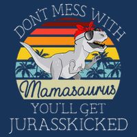 Dont Mess With Mamasaurus Youll Get Jurasskicked Infant Baby Jersey Bodysuit