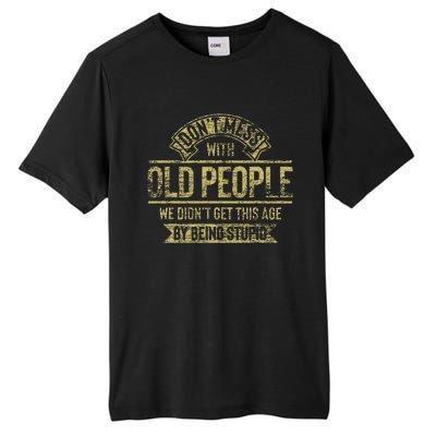 Dont Mess With Old People Fathers Day Tall Fusion ChromaSoft Performance T-Shirt