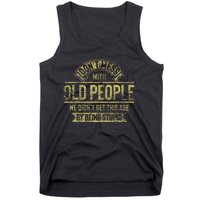 Dont Mess With Old People Fathers Day Tank Top