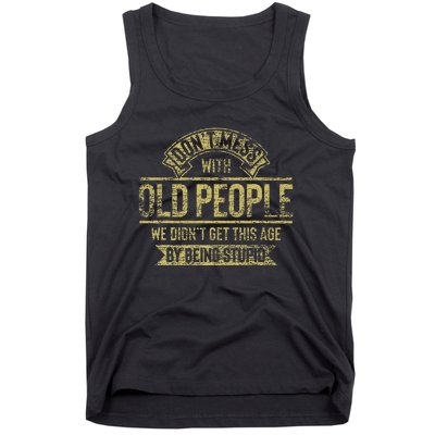 Dont Mess With Old People Fathers Day Tank Top