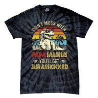 Dont Mess With Papasaurus Youll Get Jurasskicked Tie-Dye T-Shirt