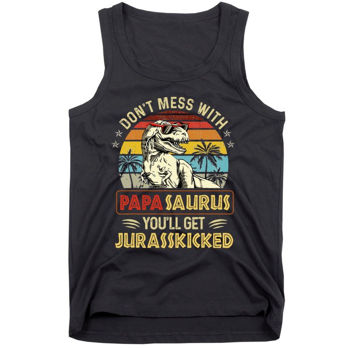 Dont Mess With Papasaurus Youll Get Jurasskicked Tank Top