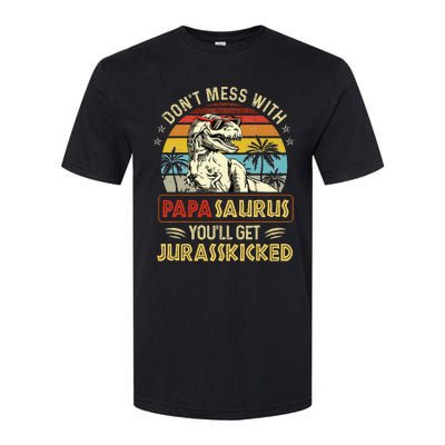 Dont Mess With Papasaurus Youll Get Jurasskicked Softstyle CVC T-Shirt