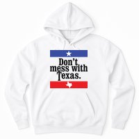 Don’t Mess With Texas TShirt Texas T Shirt Mens Hoodie