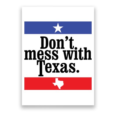 Don’t Mess With Texas TShirt Texas T Shirt Mens Poster