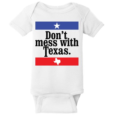 Don’t Mess With Texas TShirt Texas T Shirt Mens Baby Bodysuit